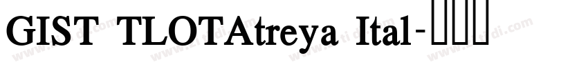 GIST TLOTAtreya Ital字体转换